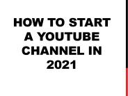 how to start a youtube channel in 2021