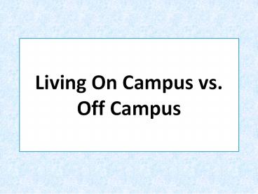 Living On Campus vs. Off Campus