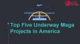 Top Five Underway Mega Projects in America PowerPoint PPT Presentation