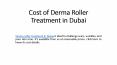 Cost of Derma Roller Treatment in Dubai PowerPoint PPT Presentation