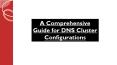 A Comprehensive Guide for DNS Cluster Configurations PowerPoint PPT Presentation