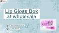 Lip gloss box and Point of Sale Material in Texas,USA PowerPoint PPT Presentation