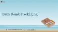 Custom Printed Personalized Branded Bath Bomb Packaging in UK PowerPoint PPT Presentation