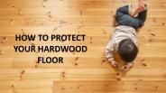 Know How To Protect Your hardwood Flooring