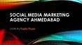Social Media Marketing Agency Ahmedabad PowerPoint PPT Presentation