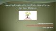 How to Create a Perfect Calm down Corner for Your Children PowerPoint PPT Presentation
