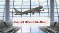 How to get best Copa Flight deals on last minute?