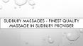 Sudbury Massages - Finest Quality Massage in Sudbury Provider PowerPoint PPT Presentation