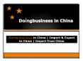 Doing business in China | Import & Export to China | Import from China PowerPoint PPT Presentation