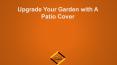 Upgrade Your Garden with A Patio Cover PowerPoint PPT Presentation