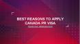 Best Reasons to Apply Canada PR Visa PowerPoint PPT Presentation