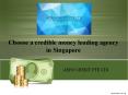 Choose a credible money lending agency in Singapore PowerPoint PPT Presentation