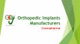 Orthopedic Implants Manufacturers - Consopharma PowerPoint PPT Presentation