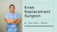 Knee Replacement Surgeon PowerPoint PPT Presentation