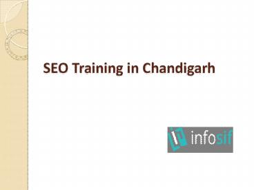 SEO Training in Chandigarh |Infosif