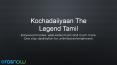 Watch Kochadaiiyann Full Movie in Tamil Online - on Eros Now PowerPoint PPT Presentation