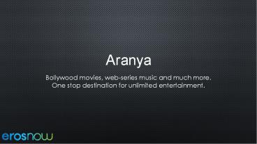 Watch Aranya Online in Full HD - Eros Now