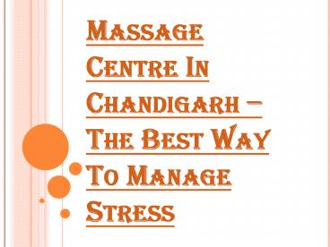 How Massage Centre in Chandigarh Helps in Relieving Stress?