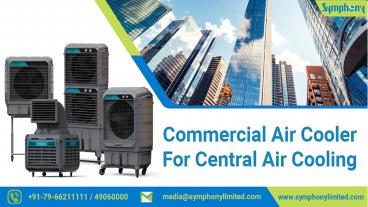 Symphony Commercial Air Cooler For Central Air Cooling