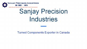 Precision Turned Parts Manufacturer Canada