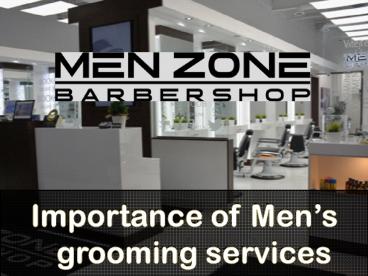 Importance of Men’s grooming services