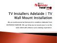 TV Installers Adelaide | TV Wall Mount Installation PowerPoint PPT Presentation