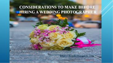 Considerations to Make Before Hiring a Wedding Photographer