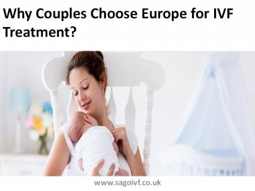 Why Couples Choose Europe for IVF Treatment?