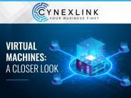 Virtual Machines : A Closer Look | Cynexlink