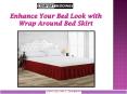 Enhance Your Bed Look with Wrap Around Bed Skirt PowerPoint PPT Presentation
