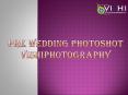 Pre Wedding Photoshot | Pre wedding Shoot PowerPoint PPT Presentation