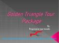 Golden Triangle Tour Package PowerPoint PPT Presentation