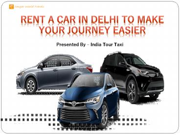 Rent A Car In Delhi To Make Your Journey Easier