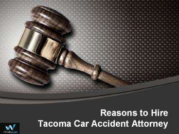 Reasons to Hire Tacoma Car Accident Attorney (1)