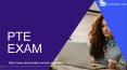PTE EXAM PowerPoint PPT Presentation