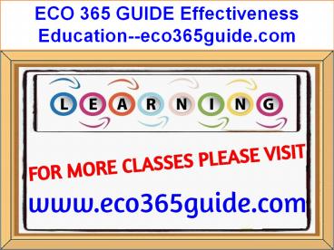 ECO 365 GUIDE Effectiveness Education--eco365guide.com