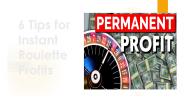 6 Tips for Instant Roulette Profits