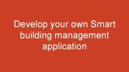 Develop your own Smart building management application