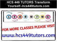 HCS 449 TUTORS Transform Yourself--hcs449tutors.com