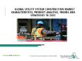Utility System Construction Market Analysis And Forecast 2020-2025 PowerPoint PPT Presentation