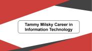 Tammy Milsky Career in Information Technology