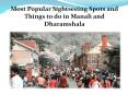 Most Popular Sightseeing Spots and Things to do in Manali and Dharamshala PowerPoint PPT Presentation