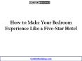 How to Make Your Bedroom Experience Like a Five-Star Hotel PowerPoint PPT Presentation