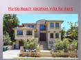 Myrtle Beach Vacation Villa for Rent PowerPoint PPT Presentation