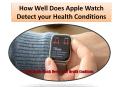 How Well Does Apple Watch Detect your Health Conditions PowerPoint PPT Presentation