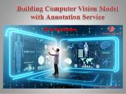 Building Computer Vision Model with Annotation Service
