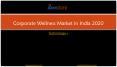 Corporate Wellness Market in India 2020 - Aarkstore.com PowerPoint PPT Presentation