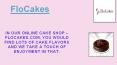 Flocakes: Online Cake, Flowers and Gift Delivery | Order Now PowerPoint PPT Presentation