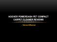 Hoover Powerdash Pet Compact Carpet Cleaner Reviews PowerPoint PPT Presentation