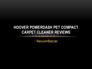 Hoover Powerdash Pet Compact Carpet Cleaner Reviews